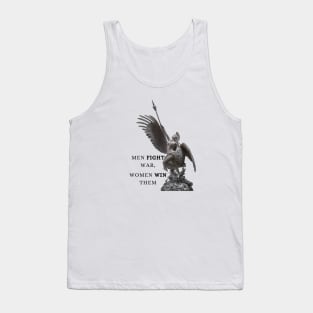 Men fight war, women win them Tank Top